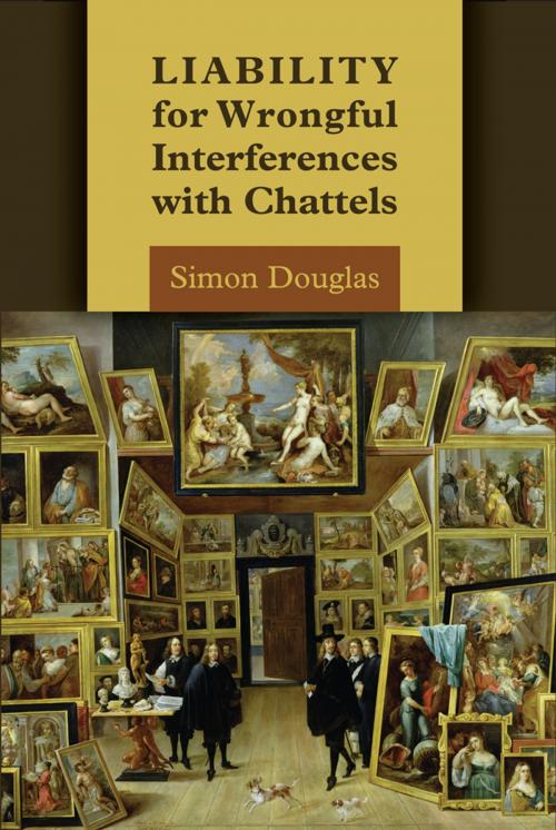 Cover of the book Liability for Wrongful Interferences with Chattels by Simon Douglas, Bloomsbury Publishing