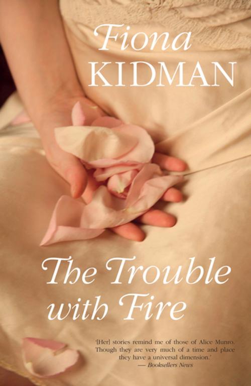 Cover of the book The Trouble With Fire by Fiona Kidman, Penguin Random House New Zealand