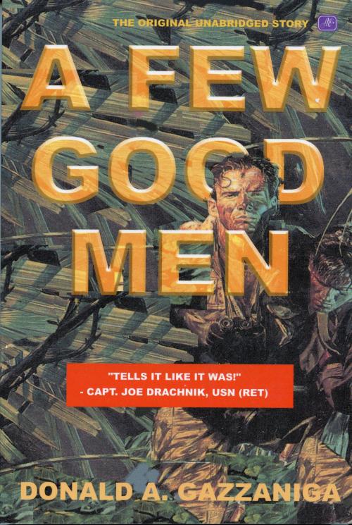 Cover of the book A Few Good Men by Donald A. Gazzaniga, Arrowhead Classics Publishing Co.