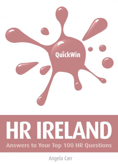 Cover of the book Quick Win HR Ireland: Answers to your top 100 HR questions by Angela Carr, Oak Tree Press