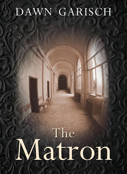 Cover of the book The Matron by Dawn Garisch, Myrmidon Books Ltd