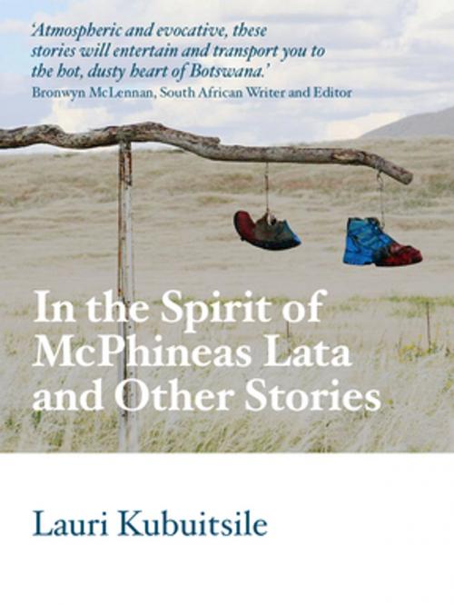 Cover of the book In the Spirit of McPhineas Lata and Other Stories by Lauri Kubuitsile, HopeRoad Publishing.com