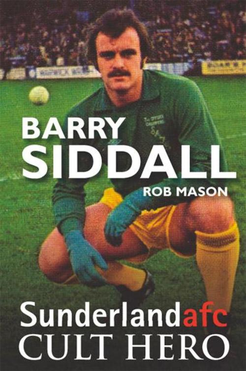 Cover of the book Barry Siddall: Sunderland afc Cult Hero by Rob Mason, JMD Media