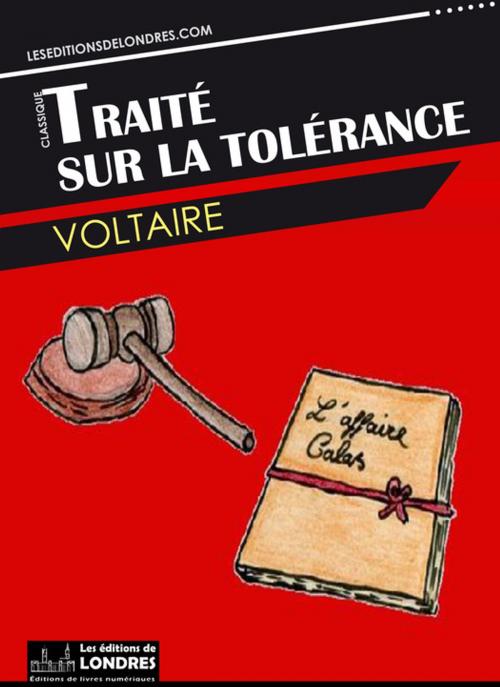 Cover of the book Traité sur la tolérance by Voltaire, Les Editions de Londres
