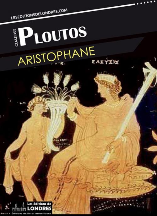 Cover of the book Ploutos by Aristophane, Les Editions de Londres