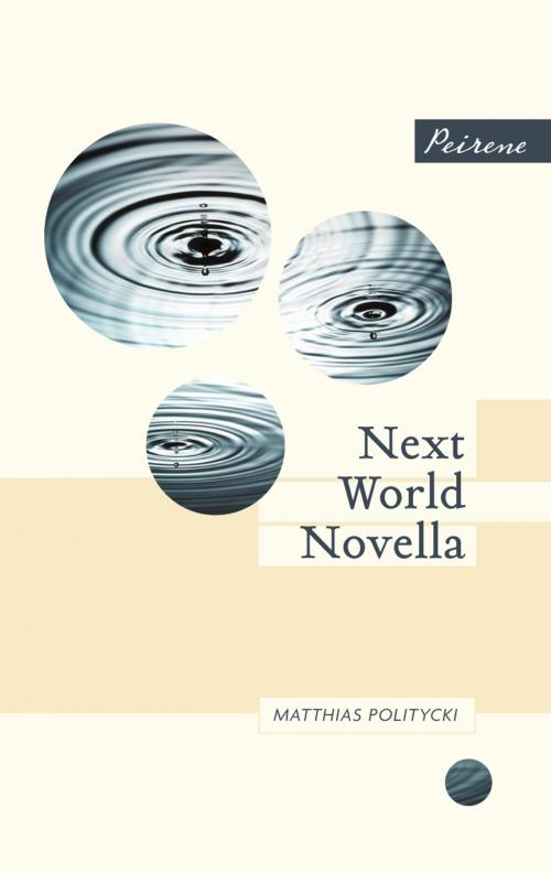 Cover of the book Next World Novella by Matthias Politycki, Peirene Press