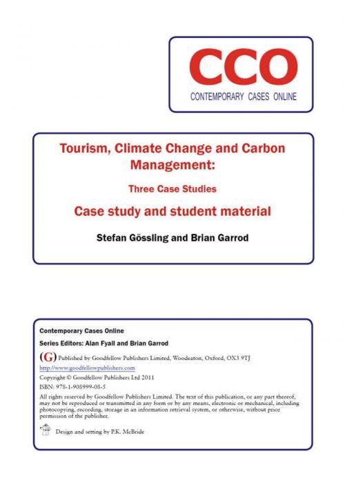 Cover of the book Tourism, Climate Change and Carbon Management: Three Case Studies by Stefan Gossling, Brian Garrod, Alan Fyall, Brian Garrod, Goodfellow Publishers Ltd