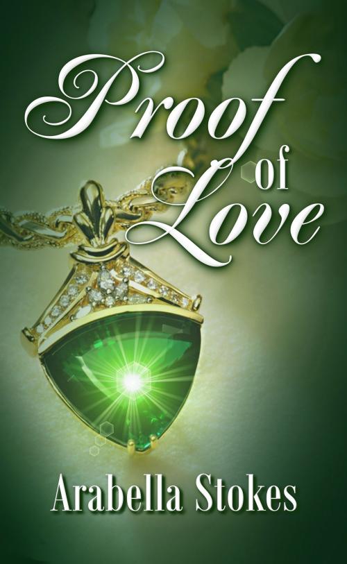 Cover of the book Proof Of Love by Arabella Stokes, Champagne Books