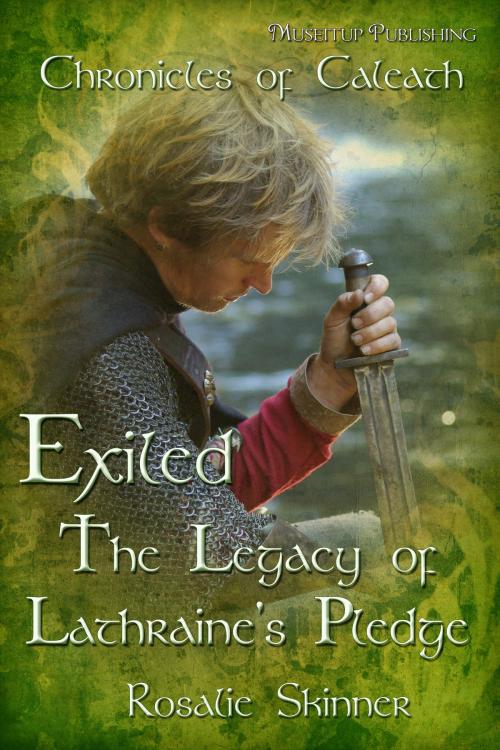 Cover of the book Exiled: The Legacy of Lathraine's Pledge by Rosalie Skinner, MuseItUp Publishing