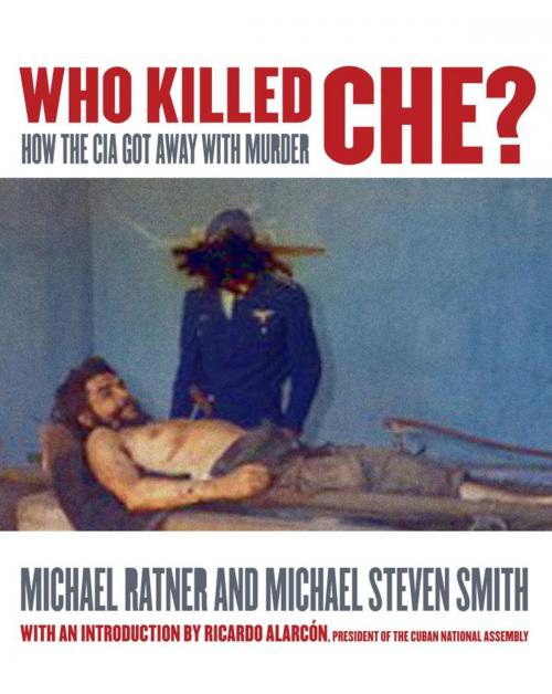 Cover of the book Who Killed Ché by Michael Ratner and Michael Steven Smith, OR Books