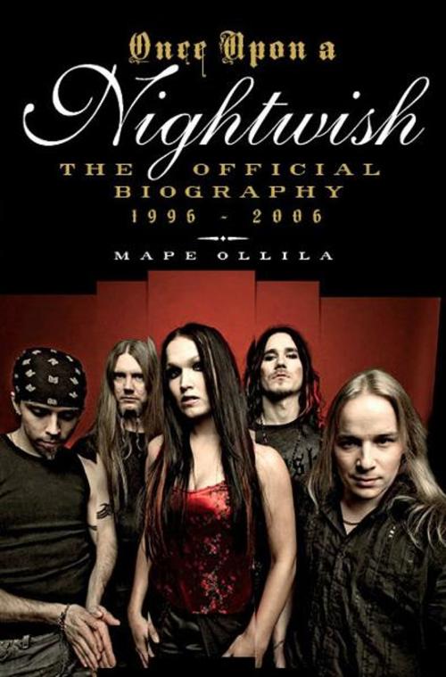 Cover of the book Once Upon a Nightwish: The Official Biography 1996-2006 by Mape Ollila, Bazillion Points
