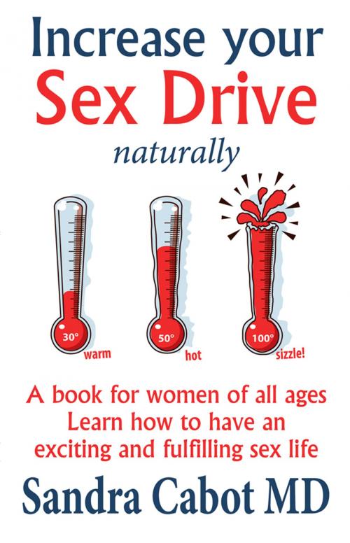 Cover of the book Increase your Sex Drive Naturally by Sandra Cabot MD, SCB International Inc.