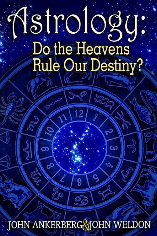 Cover of the book Astrology: Do the Heavens Rule Our Destiny? by John Ankerberg, John Ankerberg
