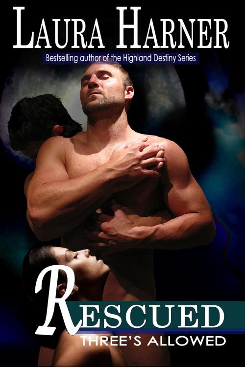 Cover of the book Rescued (Three's Allowed, Book 2) by Laura Harner, Laura Harner