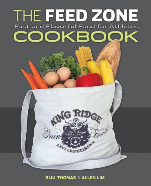 Cover of the book The Feed Zone Cookbook by Chef Biju K. Thomas, Dr. Allen Lim PhD PhD, PhD, VeloPress