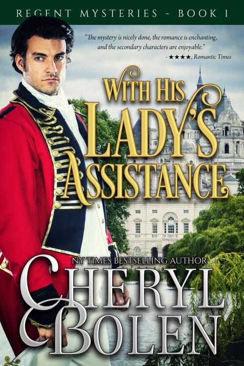 Cover of the book With His Lady's Assistance (Historical Romance Mystery) by Cheryl Bolen, Harper & Appleton