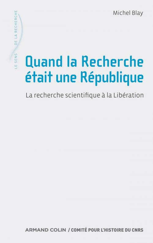 Cover of the book Quand la Recherche était une République by Michel Blay, Armand Colin