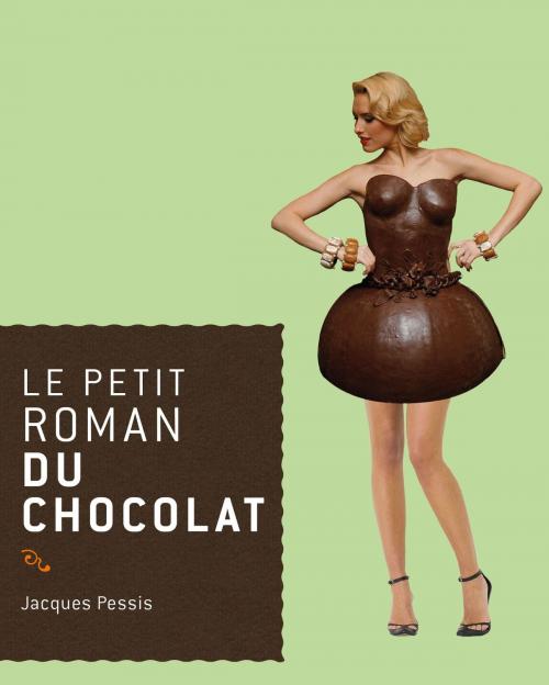 Cover of the book Le petit roman du chocolat by Jacques Pessis, Editions du Rocher