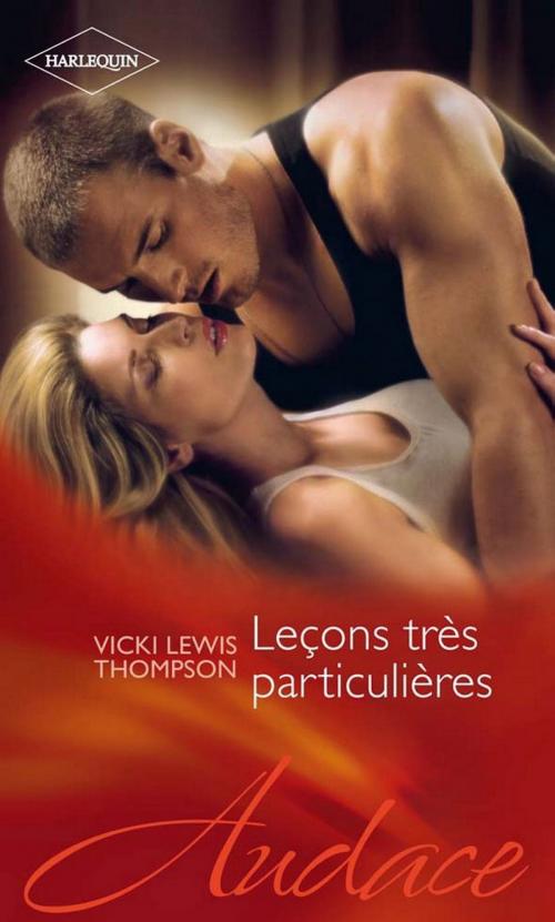 Cover of the book Leçons très particulières by Vicki Lewis Thompson, Harlequin