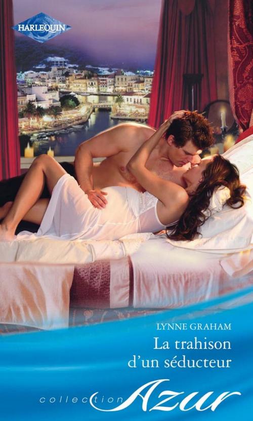 Cover of the book La trahison d'un séducteur by Lynne Graham, Harlequin