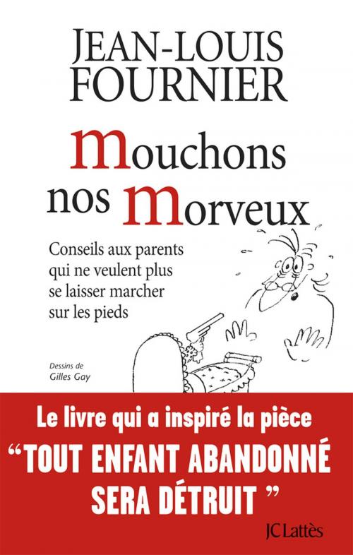 Cover of the book Mouchons nos morveux by Jean-Louis Fournier, JC Lattès
