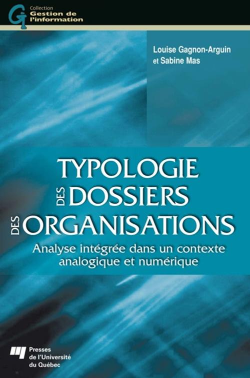 Cover of the book Typologie des dossiers des organisations by Louise Gagnon-Arguin, Sabine Mas, Presses de l'Université du Québec