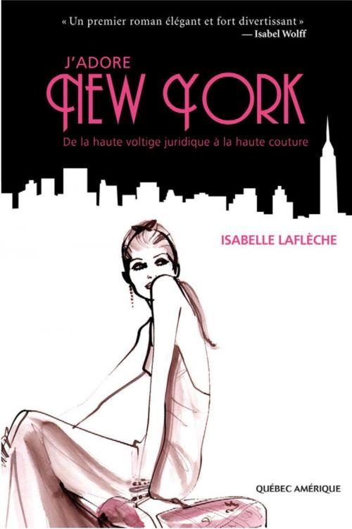 Cover of the book J'adore New York by Isabelle Laflèche, Québec Amérique