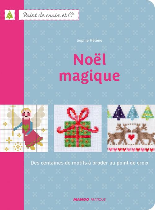 Cover of the book Noël magique by Sophie Hélène, Mango