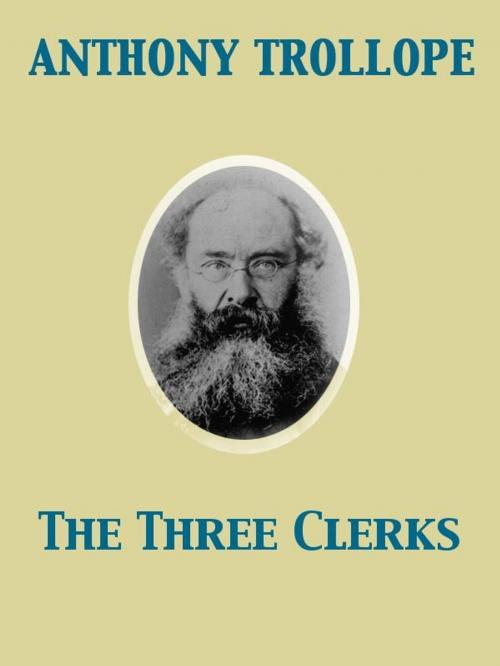 Cover of the book The Three Clerks by Anthony Trollope, Release Date: November 27, 2011