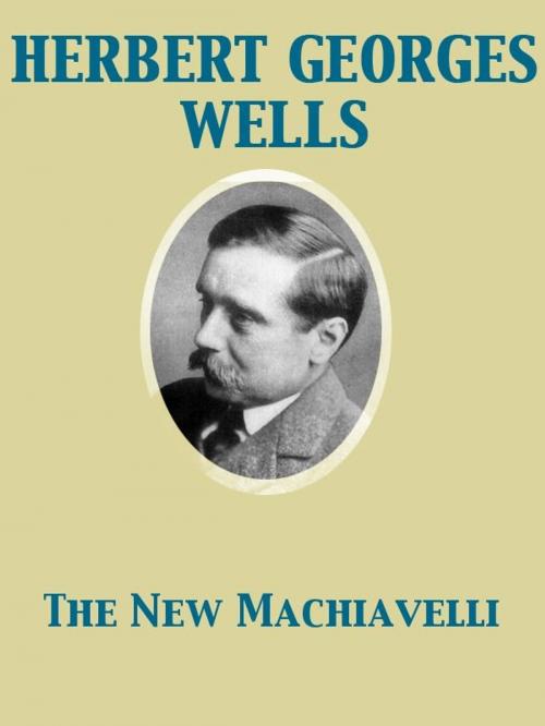 Cover of the book The New Machiavelli by Herbert George Wells, Release Date: November 27, 2011