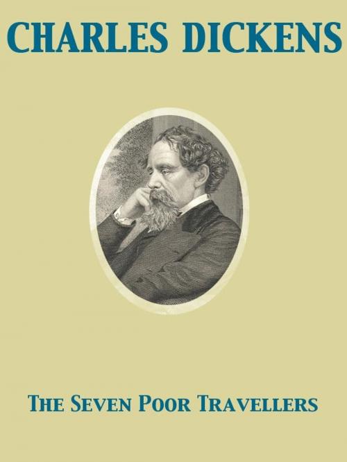 Cover of the book The Seven Poor Travellers by Charles Dickens, Release Date: November 27, 2011