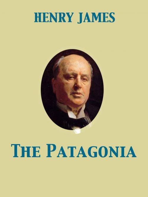Cover of the book The Patagonia by Henry James, Release Date: November 27, 2011