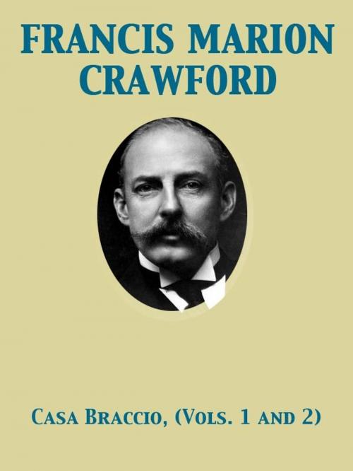 Cover of the book Casa Braccio, Volumes 1 and 2 by Francis Marion Crawford, J. André Castaigne, Release Date: November 27, 2011
