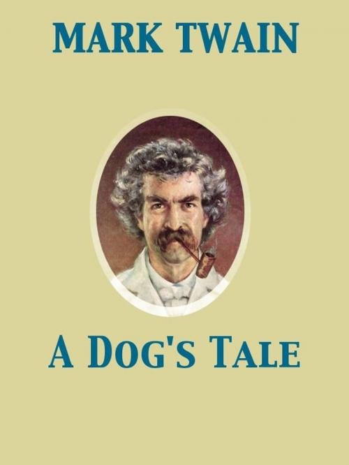 Cover of the book A Dog's Tale by Mark Twain, Release Date: November 27, 2011