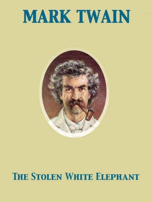 Cover of the book The Stolen White Elephant by Mark Twain, Release Date: November 27, 2011