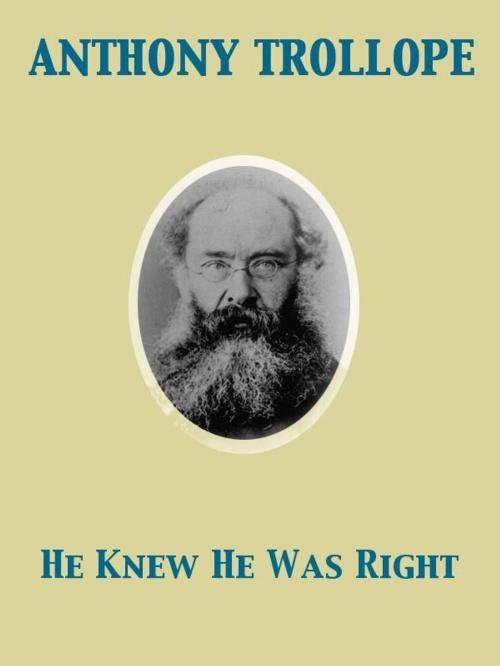 Cover of the book He Knew He Was Right by Anthony Trollope, Release Date: November 27, 2011