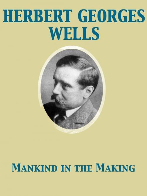 Cover of the book Mankind in the Making by Herbert George Wells, Release Date: November 27, 2011