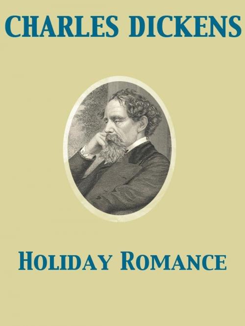 Cover of the book Holiday Romance by Charles Dickens, Release Date: November 27, 2011