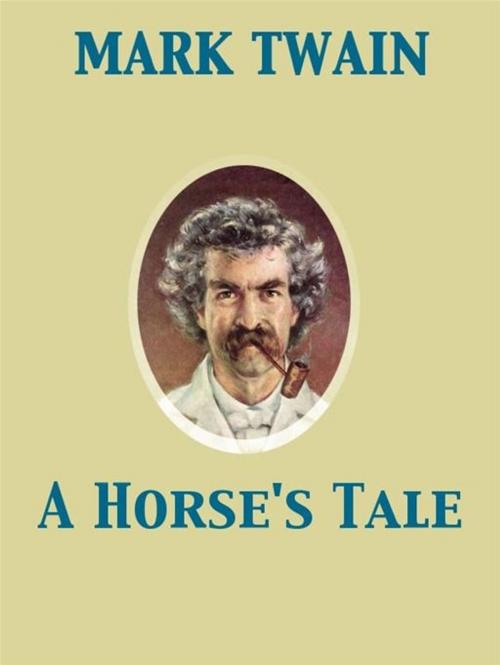 Cover of the book A Horse's Tale by Mark Twain, Release Date: November 27, 2011