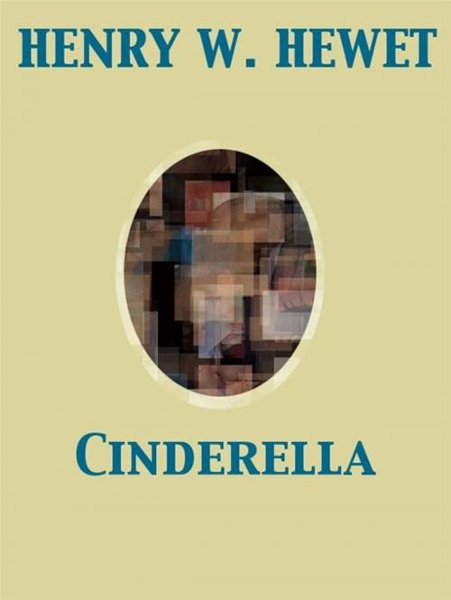 Cover of the book Cinderella by Henry W. Hewet, Release Date: November 27, 2011