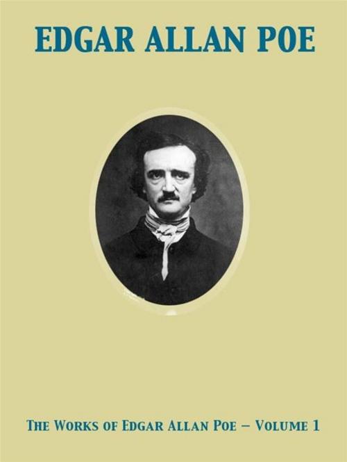 Cover of the book The Works of Edgar Allan Poe — Volume 1 by Edgar Allan Poe, James Russell Lowell, Nathaniel Parker Willis, Release Date: November 27, 2011