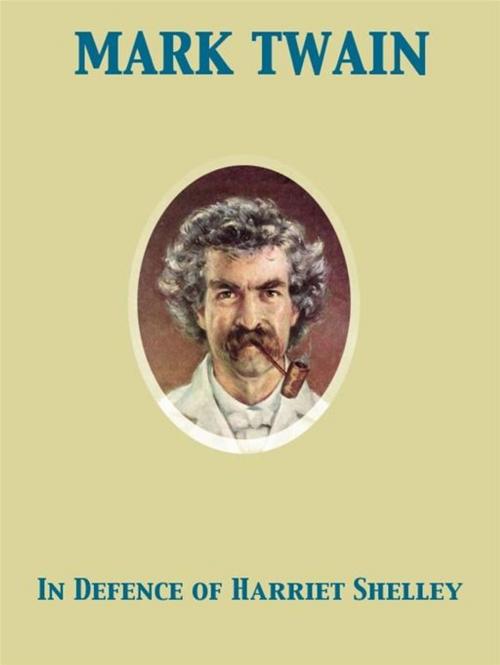 Cover of the book In Defence of Harriet Shelley by Mark Twain, Release Date: November 27, 2011