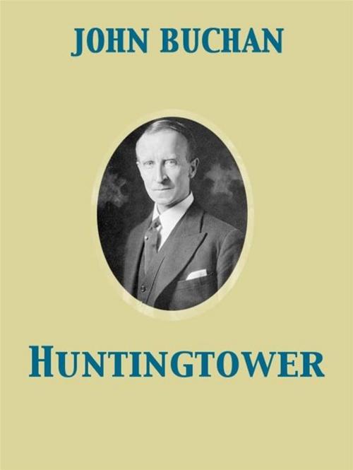Cover of the book Huntingtower by John Buchan, Release Date: November 27, 2011