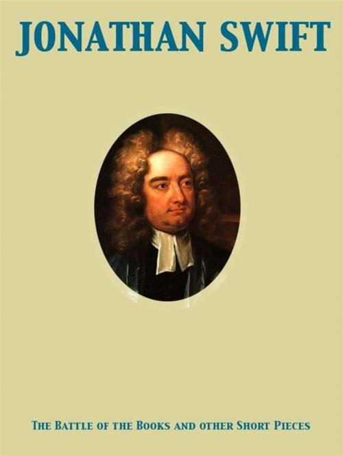 Cover of the book The Battle of the Books and other Short Pieces by Jonathan Swift, Henry Morley, Release Date: November 27, 2011