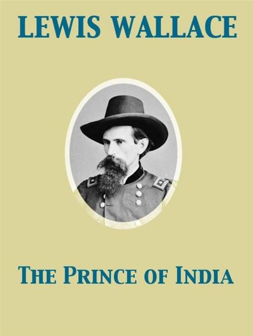 Cover of the book The Prince of India by Lewis Wallace, Release Date: November 27, 2011