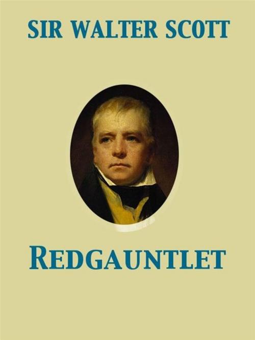 Cover of the book Redgauntlet by Walter Sir Scott, Release Date: November 27, 2011