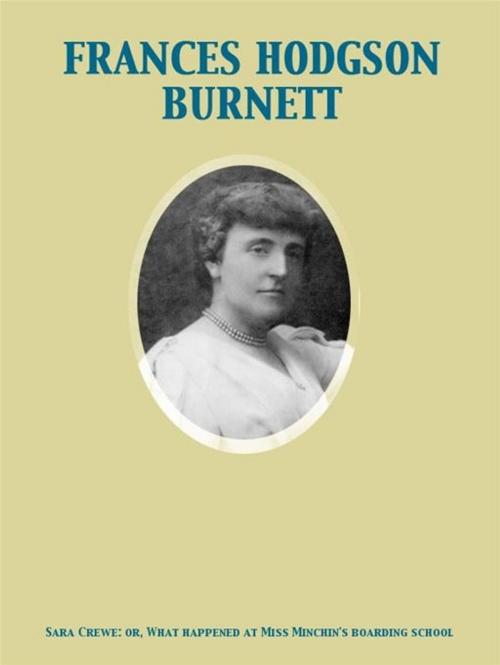 Cover of the book Sara Crewe: or, What happened at Miss Minchin's boarding school by Frances Hodgson Burnett, Release Date: November 27, 2011