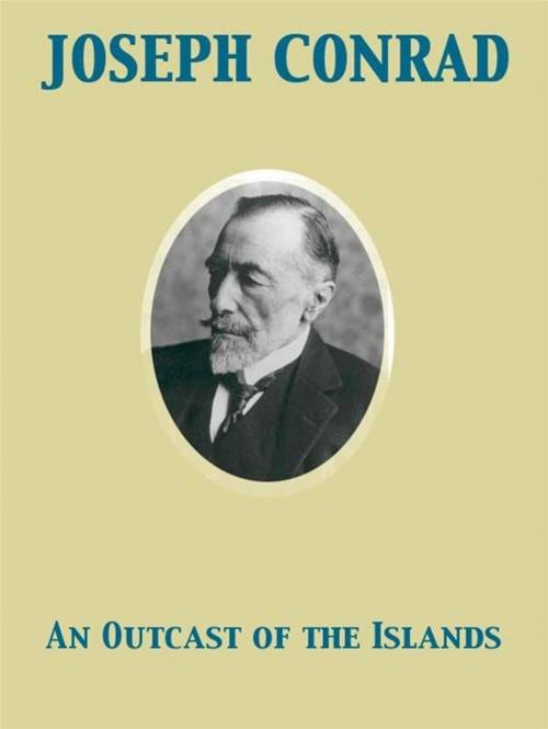 Cover of the book An Outcast of the Islands by Joseph Conrad, Release Date: November 27, 2011