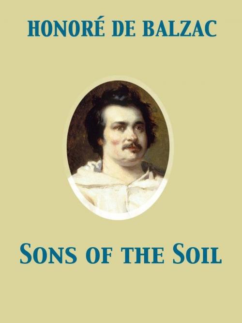 Cover of the book Sons of the Soil by Honoré de Balzac, Release Date: November 27, 2011