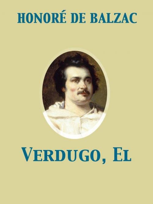 Cover of the book Verdugo, El by Katharine Prescott Wormeley, Honoré de Balzac, Release Date: November 27, 2011